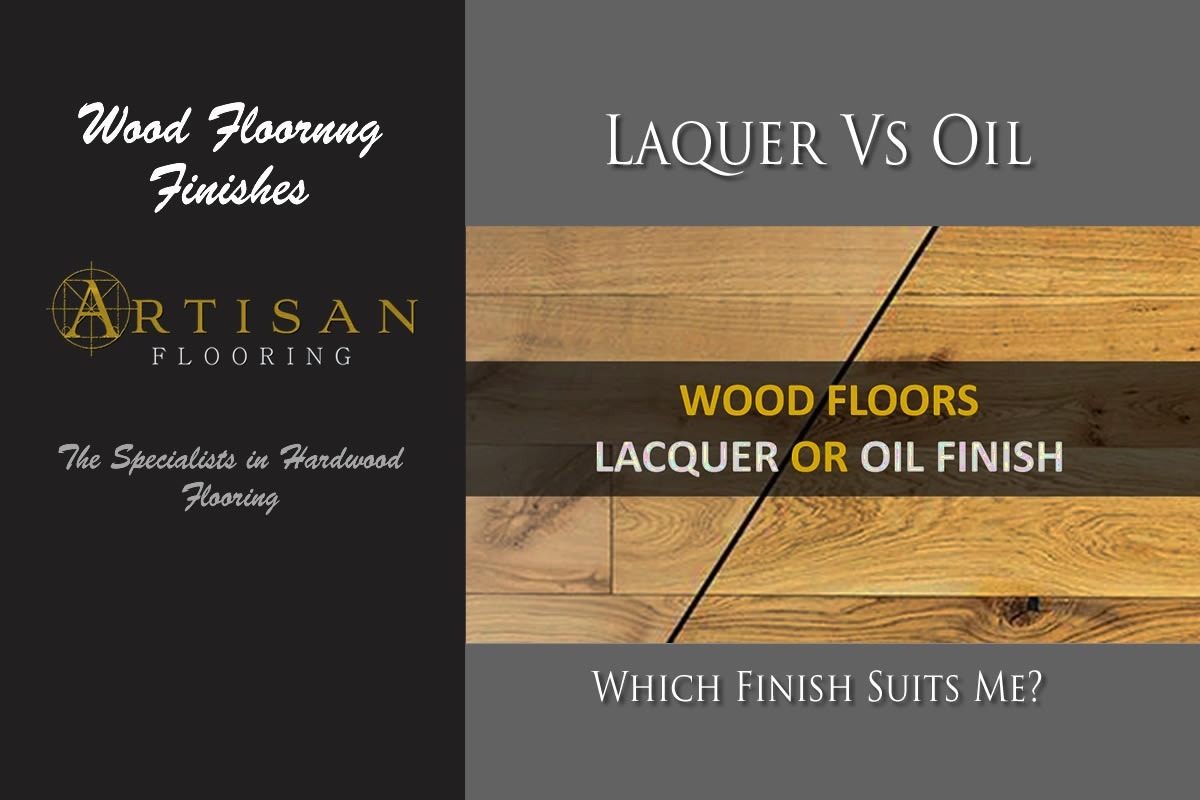 Artisan Flooring - Wood Finishes - Laquer Vs Oil